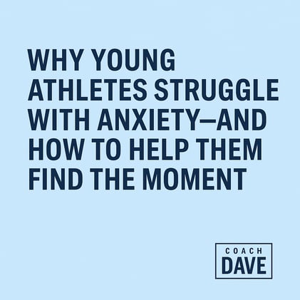 Why Young Athletes Struggle with Anxiety—and How to Help Them Find the Moment