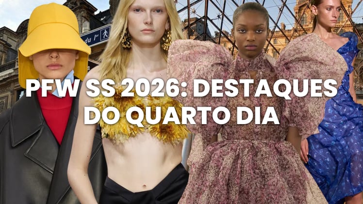 PFW Primavera/Verão 2026: Destaques do Quarto Dia