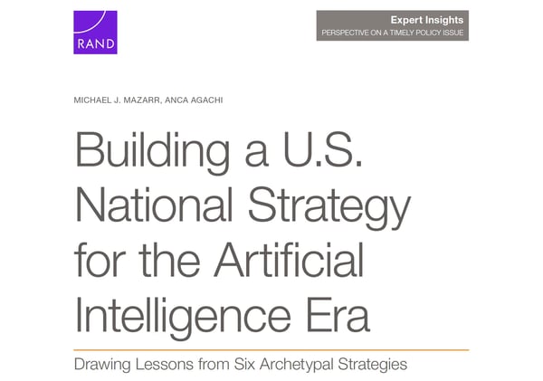 RAND’s Building a U.S. National Strategy for the Artificial Intelligence Era is one of the most comprehensive and sobering explorations of what a national AI strategy actually entails.