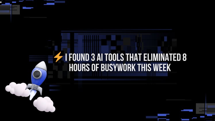 ⚡ I found 3 AI tools that eliminated 8 hours of busywork this week