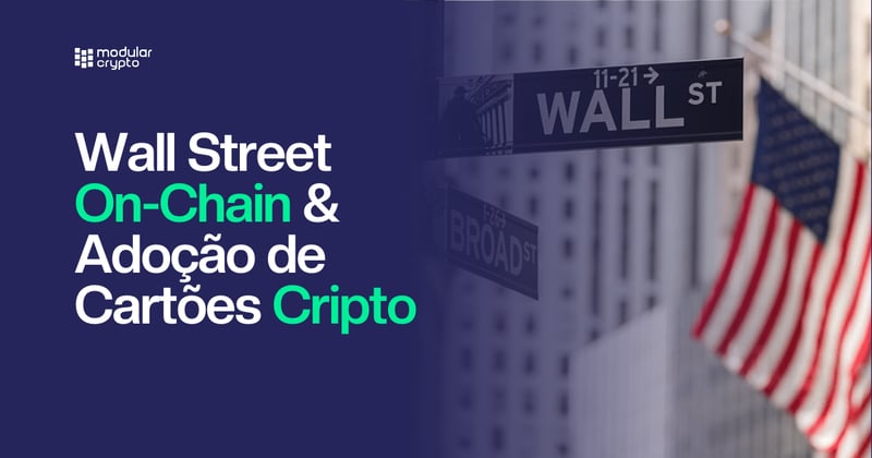 🔲 Wall Street On-Chain & Adoção de Cartões Cripto