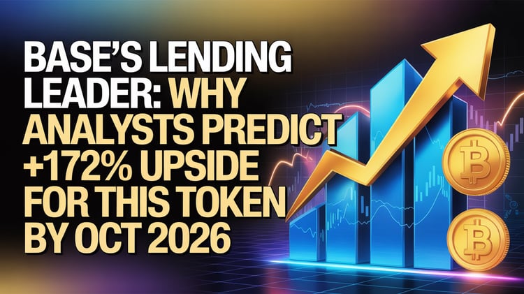 Base's Lending Leader: Why Analysts Predict +172% Upside for This Token by Oct 2026