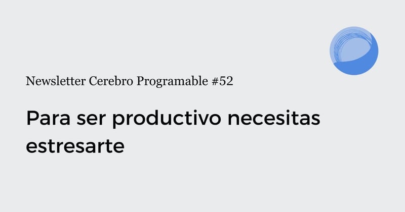 Para ser productivo necesitas estresarte