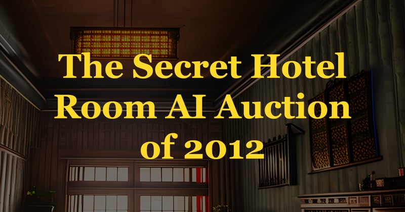 The Secret Hotel Room AI Auction of 2012