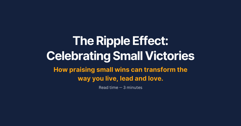 The Ripple Effect of Celebrating Small Victories