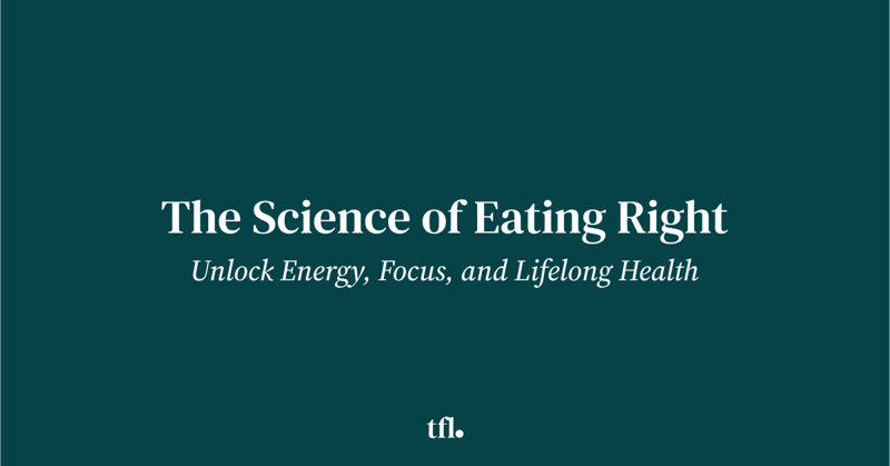 The Science of Eating Right: Unlock Energy, Focus, and Lifelong Health