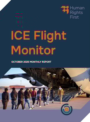 Human Rights First: The United States is operating the largest, most aggressive, and least-transparent deportation system in modern history.