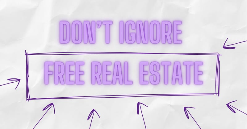 Free marketing real estate you’re ignoring