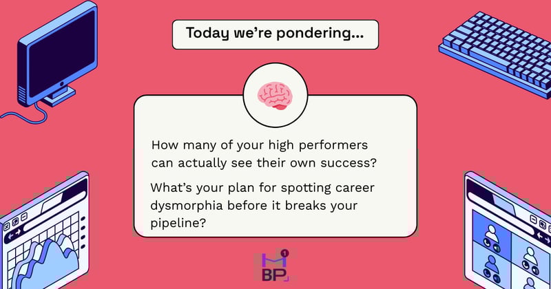 🧠 Career Dysmorphia: The hidden threat to your talent pipeline