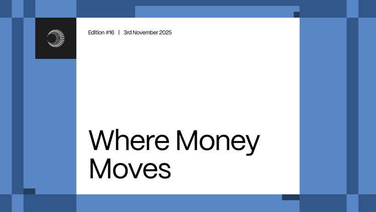 Where Money Moves - Edition #16