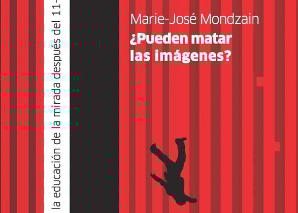 «¿Pueden matar las imágenes?», de Marie-José Mondzain