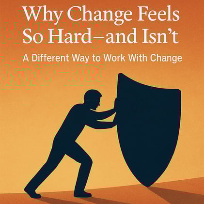 Why Change Feels So Hard—and Isn’t