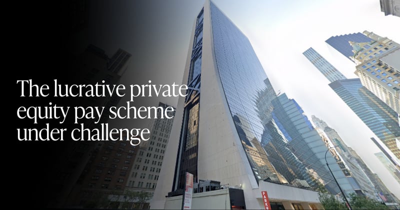 🍋 Private Equity Pay Scheme Challenged