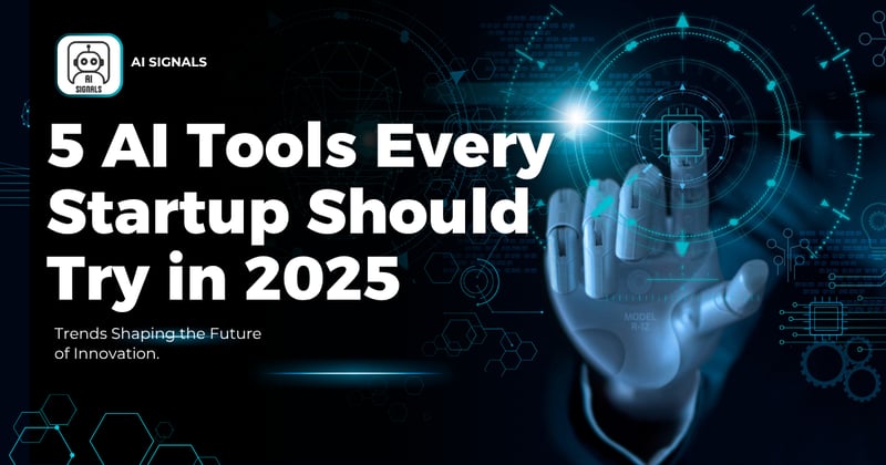 5 AI Tools Every Startup Should Try in 2025