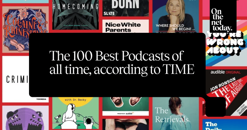 The 100 Best Podcasts of all time, according to TIME