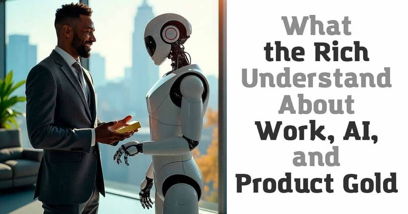 [EPFN] What the Rich Understand About Work, AI, and Product Gold