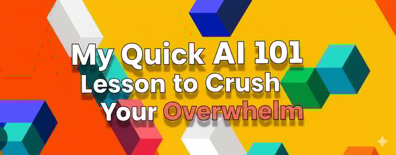 My Quick AI 101 Guide