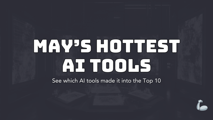 May's Hottest AI Tools