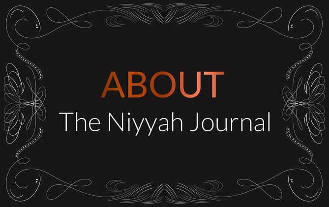 About The Niyyah Journal