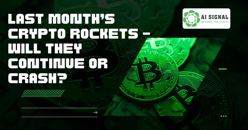 🚀 Last Month’s Crypto Rockets – Will They Continue or Crash?