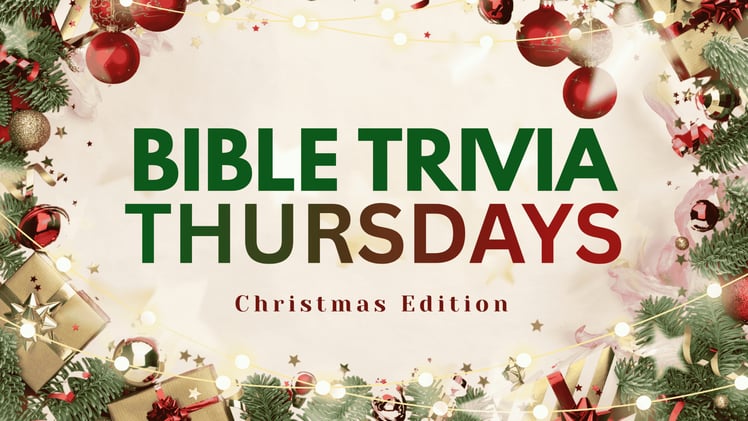 Bible Trivia Thursdays (Christmas Edition) - December 25, 2025