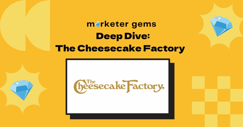 Why The Cheesecake Factory's Marketing Strategy Works 
