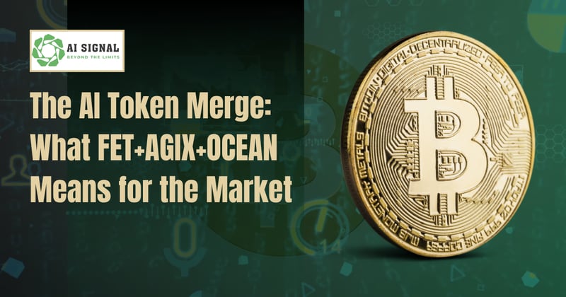 The AI Token Merge: What FET+ AGIX+OCEAN Means for the Market
