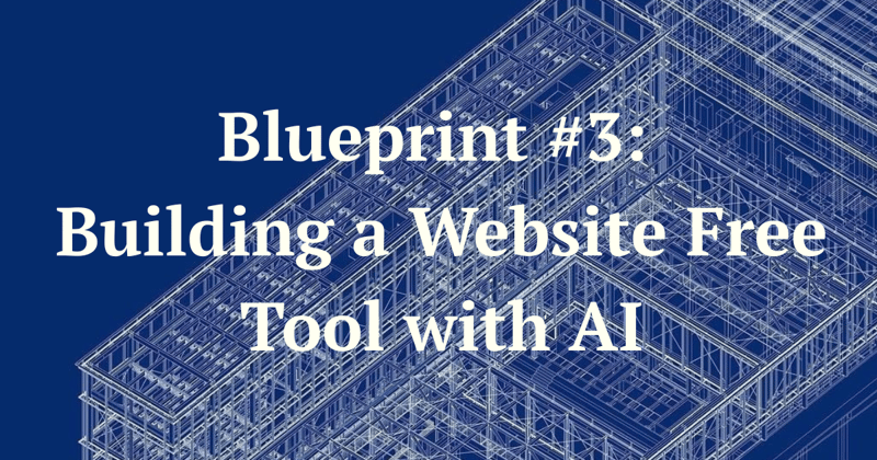Blueprint #3: Building a Website Free Tool with AI 