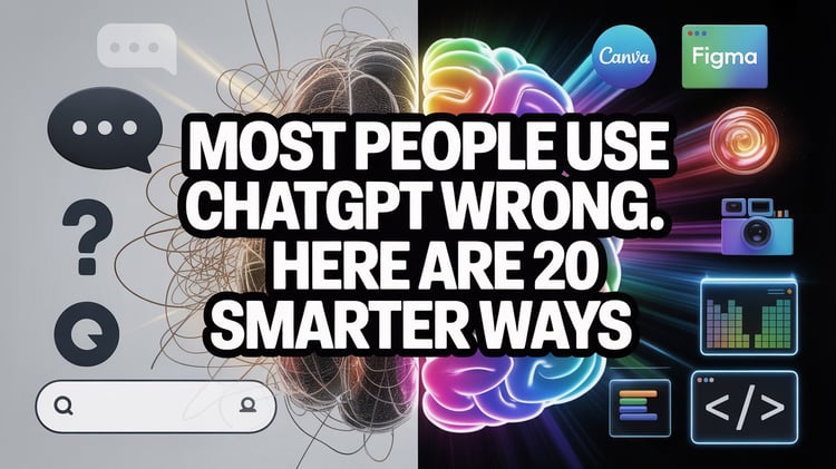 🤫 Most People Use ChatGPT Wrong. Here Are 20 Smarter Ways
