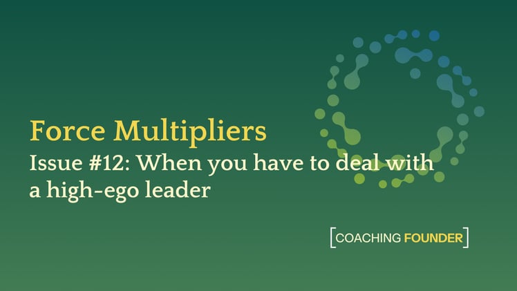 When you have to deal with a high-ego leader