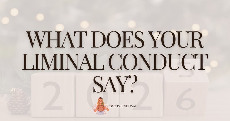 What does your liminal conduct say?