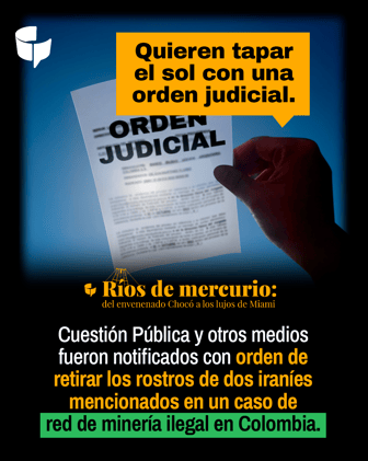 Tribunal ordena a medios eliminar imágenes de empresarios mencionados en caso de minería ilegal en Chocó