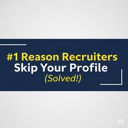 The #1 Reason Recruiters Skip Your Profile (Solved!).
