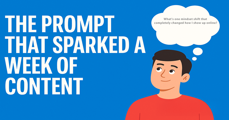 🗞️ Week 8 – The Prompt That Sparked a Week of Content