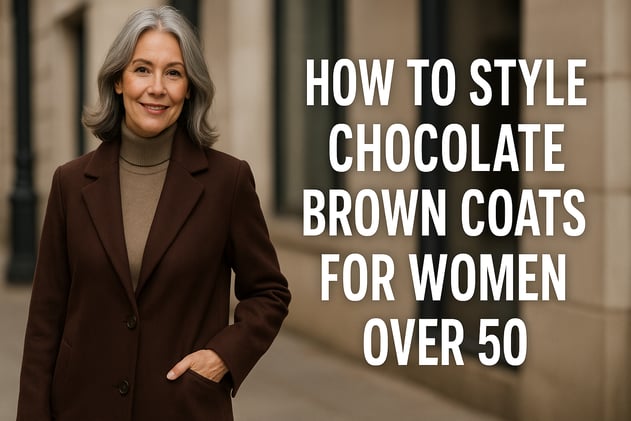 How to Style Chocolate Brown Coats for Women Over 50 (Fashion-Editor Guide)