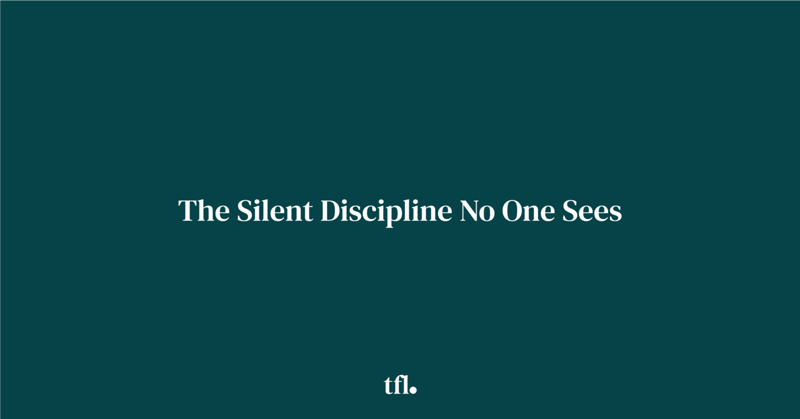 The Silent Discipline No One Sees