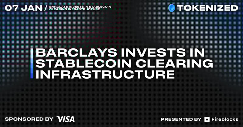 Barclays Invests in Stablecoin Clearing Infrastructure