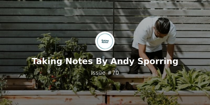 Taking Notes By Andy Sporring - Issue #70