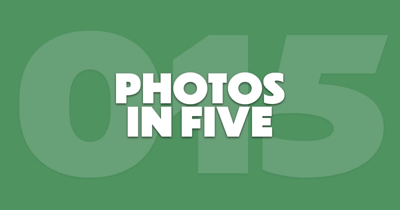 Photos In Five // Newsletter 015