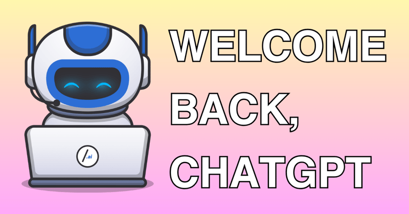 🤖 Welcome Back, ChatGPT