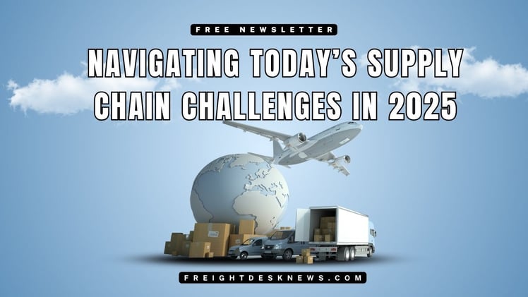 Navigating Today’s Supply Chain Challenges in 2025