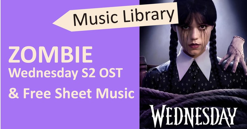 Wednesday Season 2 OST - 'Zombie' Violin Sheet Music Release