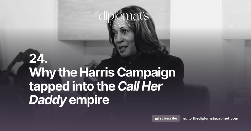 24. Why the Harris Campaign tapped into the Call Her Daddy empire