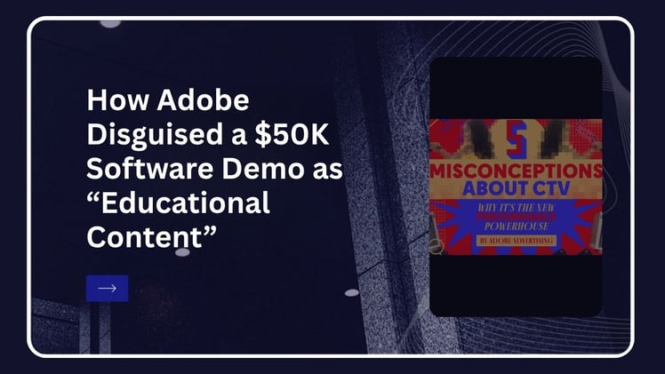 The Sneakiest B2B Sales Pitch Ever Written: How Adobe Disguised a $50K Software Demo as “Educational Content”