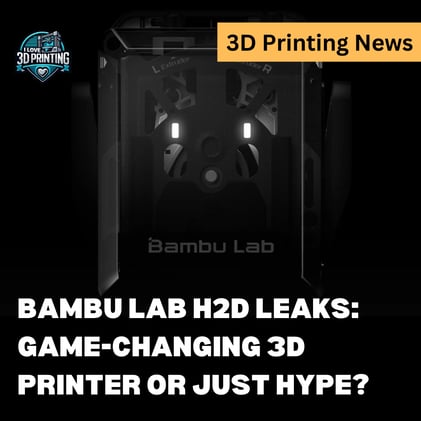 BAMBU LAB H2D - What We Know