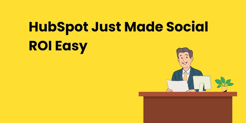 HubSpot Just Made Social ROI Easy