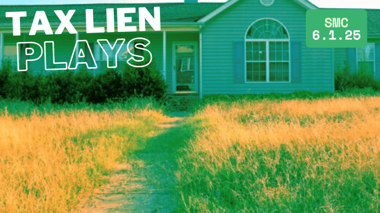 10 Gems + RE Tax Lien Plays: June 1, 2025 | Smart Movers Club