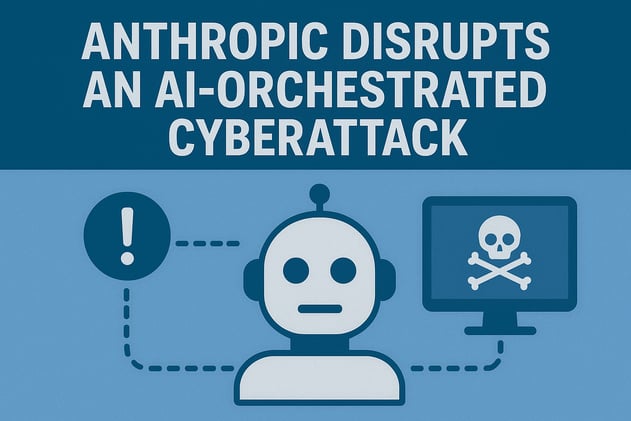 Anthropic Disrupts an AI-Orchestrated Cyberattack