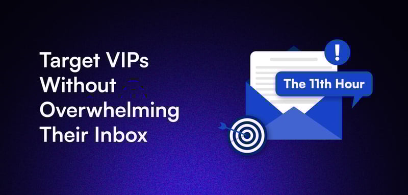 🎯 Target VIPs Without Overwhelming Their Inbox