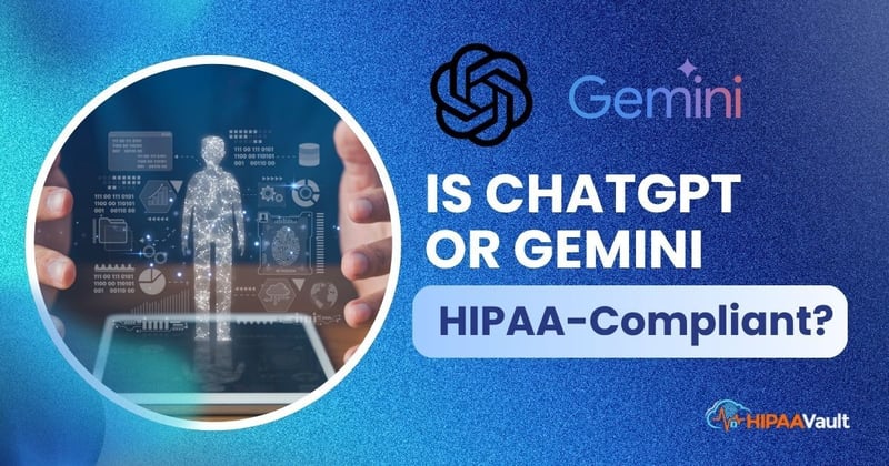 Is ChatGPT or Gemini HIPAA-Compliant?